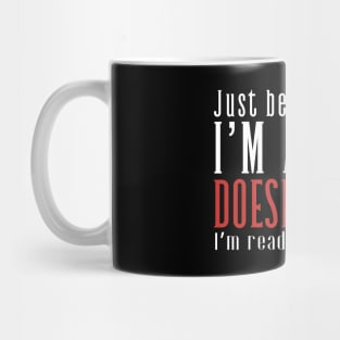 Just Because I'm Awake Doens't Mean I'm Ready To Do Things Funny Sarcastic Shirt Mug